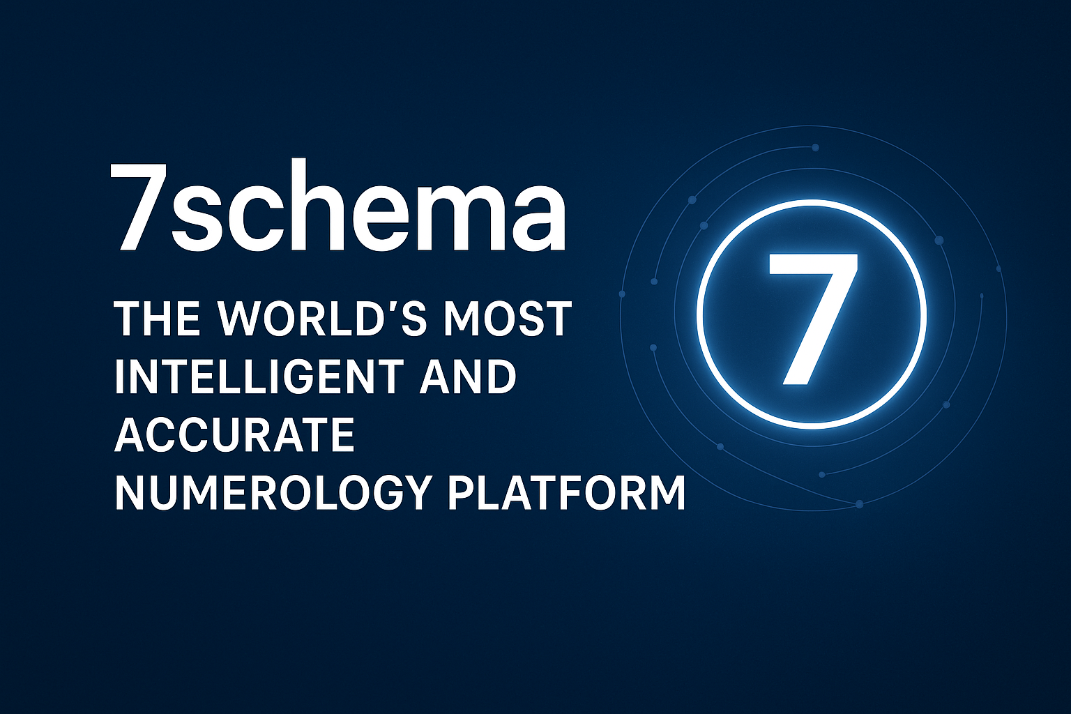 7schema: The World’s Most Intelligent and Accurate Numerology Platform